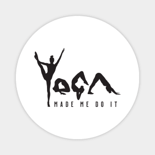 Yoga Made Me Do It - Black Text Magnet